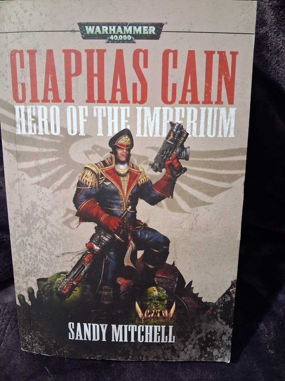 Ciaphas Cain: Hero of the Imperium by Sandy Mitchell - Warhammer 40k